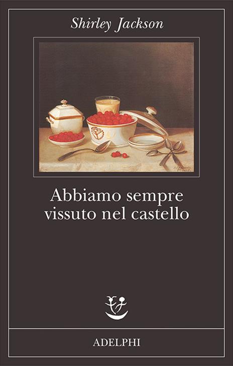 Copertina del libro Abbiamo sempre vissuto nel castello, romanzo di Shirley Jackson che esplora il rapporto tra fratelli e sorelle