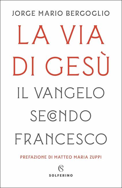 Copertina del libro La via di Gesù. Il Vangelo secondo Francesco di Jorge Mario Bergoglio