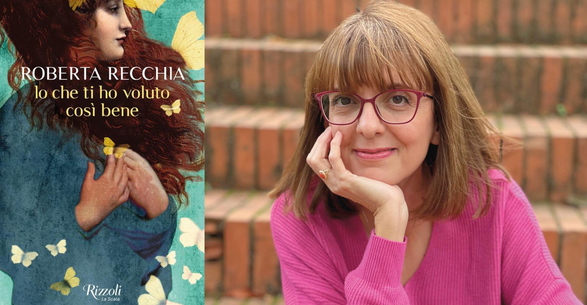 "Io che ti ho voluto così bene": torna Roberta Recchia, dopo il bestseller "Tutta la vita che resta"