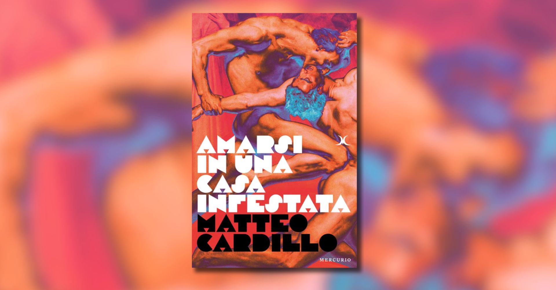 "Amarsi in una casa infestata": i fantasmi di Matteo Cardillo invitano ad affrontare i nostri irrisolti