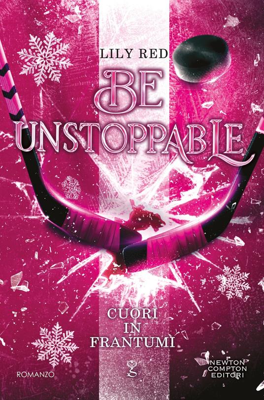 Copertina di Be unstoppable. Cuori in frantumi Lily Red libri da leggere estate 2025