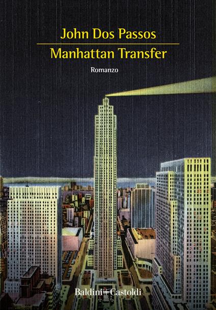 Copertina del libro Manhattan Transfer di John Dos Passos, uno dei libri per l'estate consigliati da leggere a chi resta in città