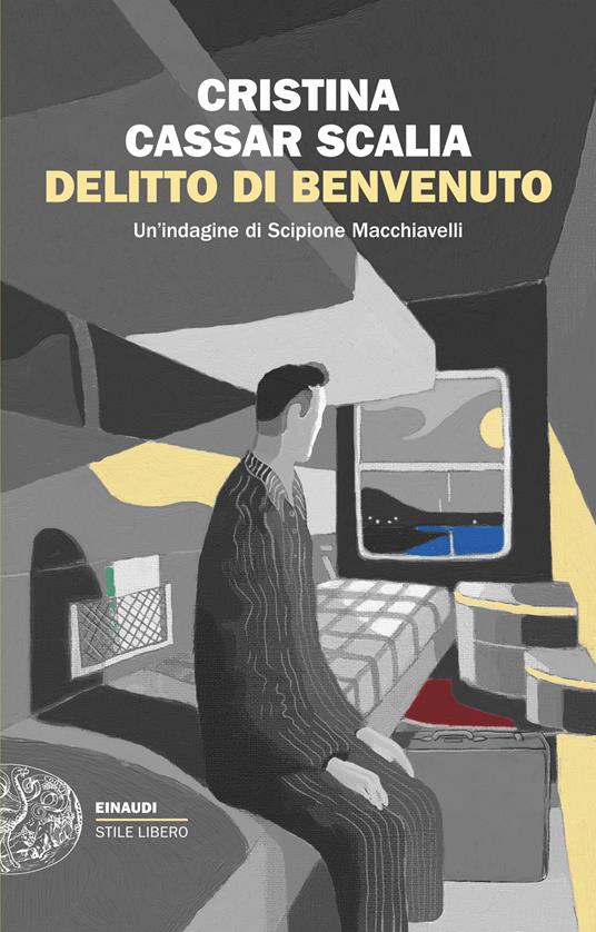 Delitto di benvenuto. Un’indagine di Scipione Macchiavelli 