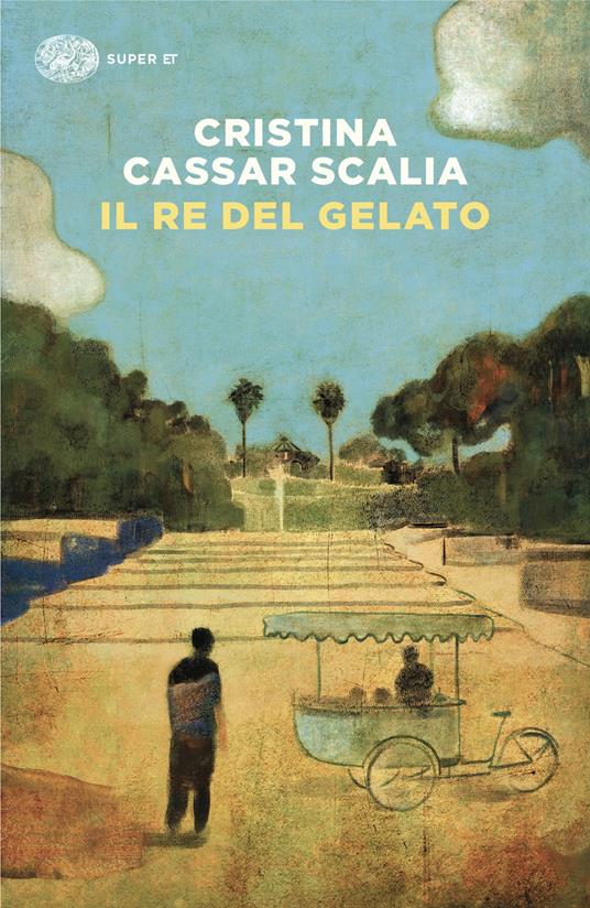 Il Re del gelato di Cristina Cassar Scalia