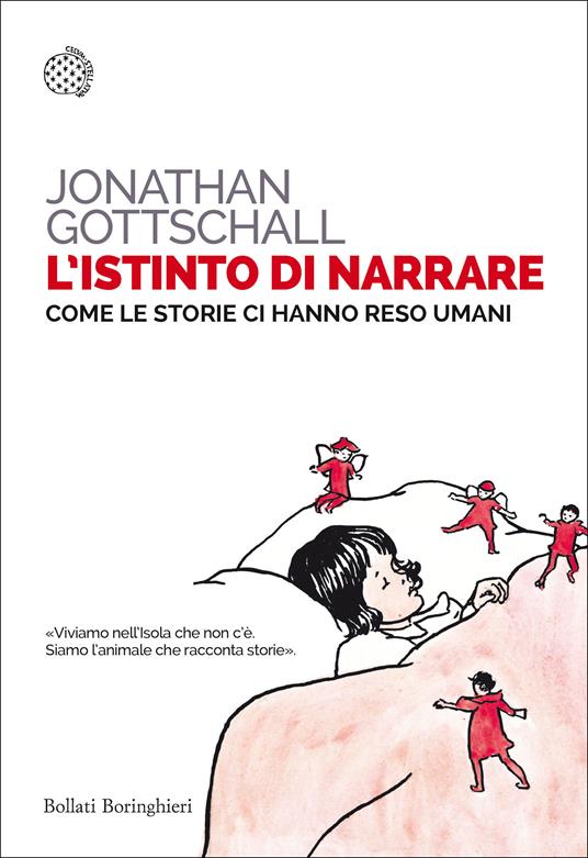 L'istinto di narrare. Come le storie ci hanno reso umani 