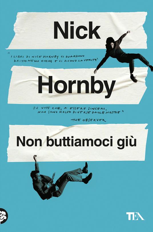 Non buttiamoci giù di Nick Hornby è uno dei libri sull'amicizia