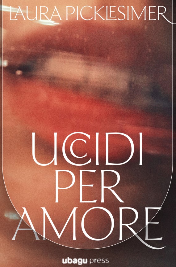 Copertina di Uccidi per amore libri da leggere estate 2025