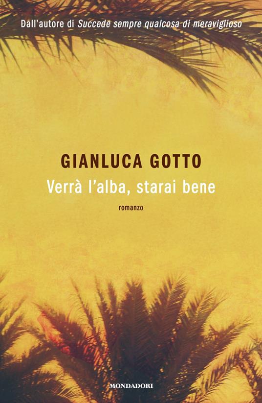 Verrà l'alba, starai bene, nuovo libro di Gianluca Gotto
