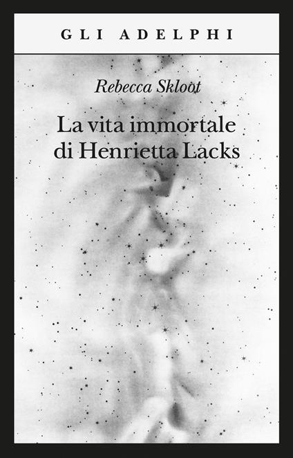 copertina del libro la vita immortale di henrietta lacks