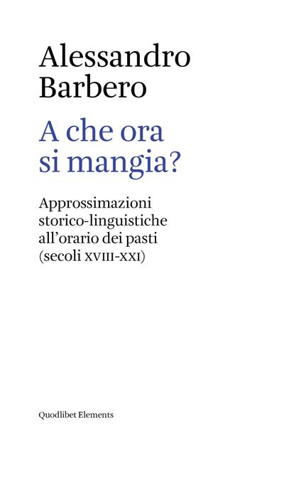 A che ora si mangia? Approssimazioni linguistiche all'orario dei pasti di Barbero