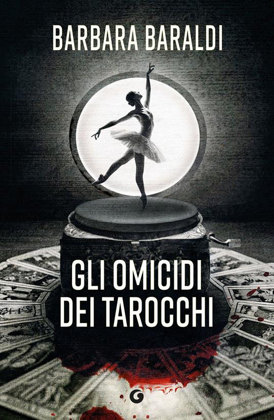 Gli omicidi dei tarocchi thriller di Barbara Baraldi