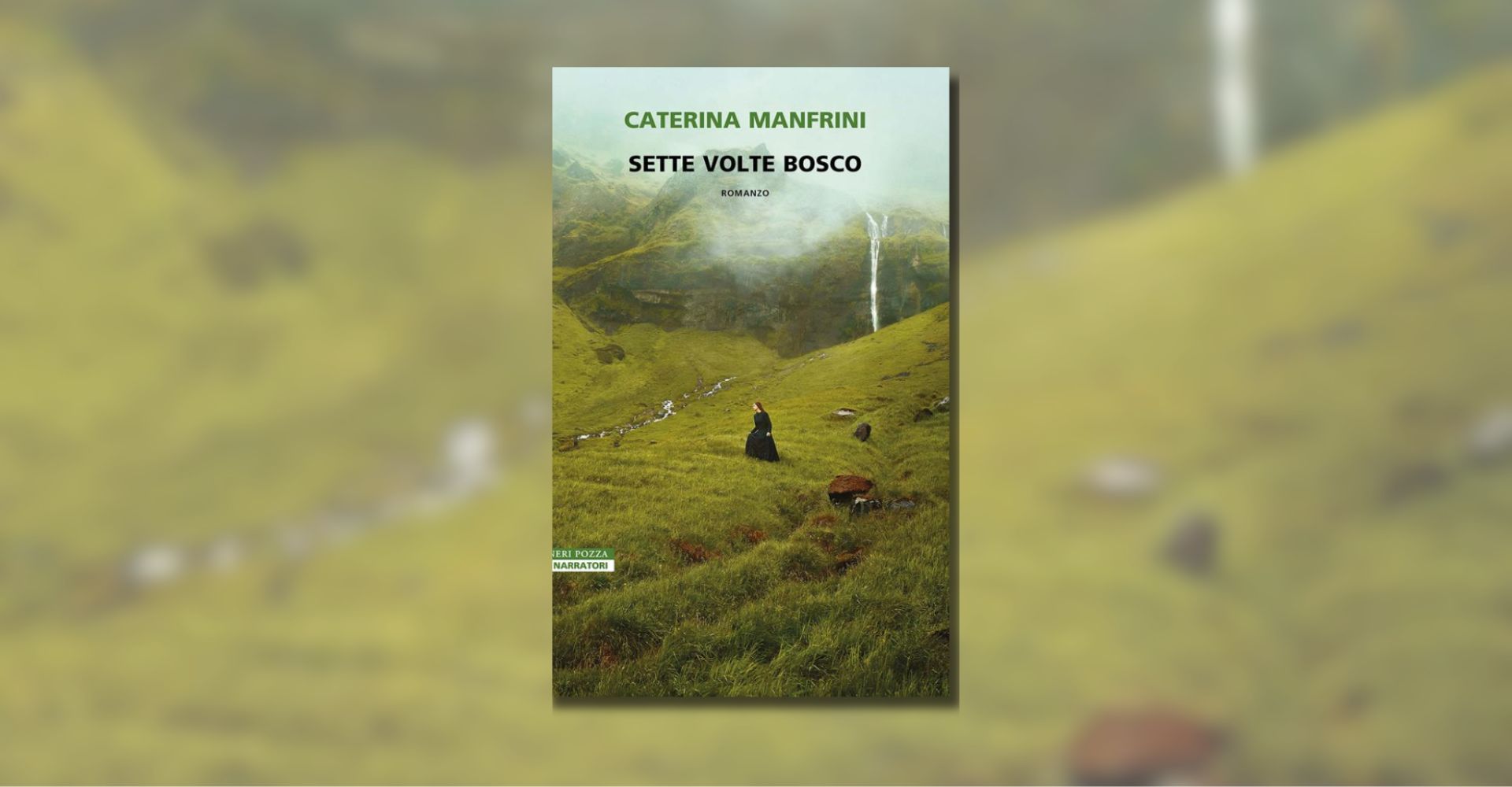 "Sette volte bosco": con Caterina Manfrini una storia di montagna lontana dai luoghi comuni