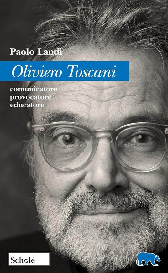 copertina di Oliviero Toscani. Comunicatore, provocatore, educatore