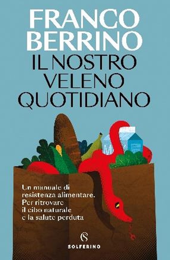 Il nostro veleno quotidiano nuovo libro di di Franco Berrino
