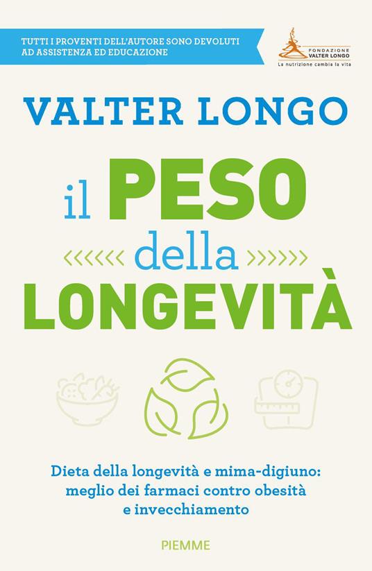 Il peso della longevità di Valter Longo libri ultime uscite settembre 2025