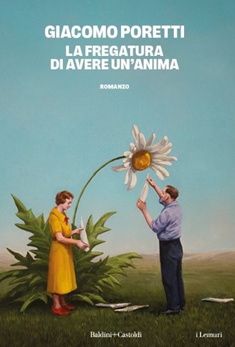 Copertina di La fregatura di avere un'anima di Giacomo Poretti libri ultime uscite settembre 2025