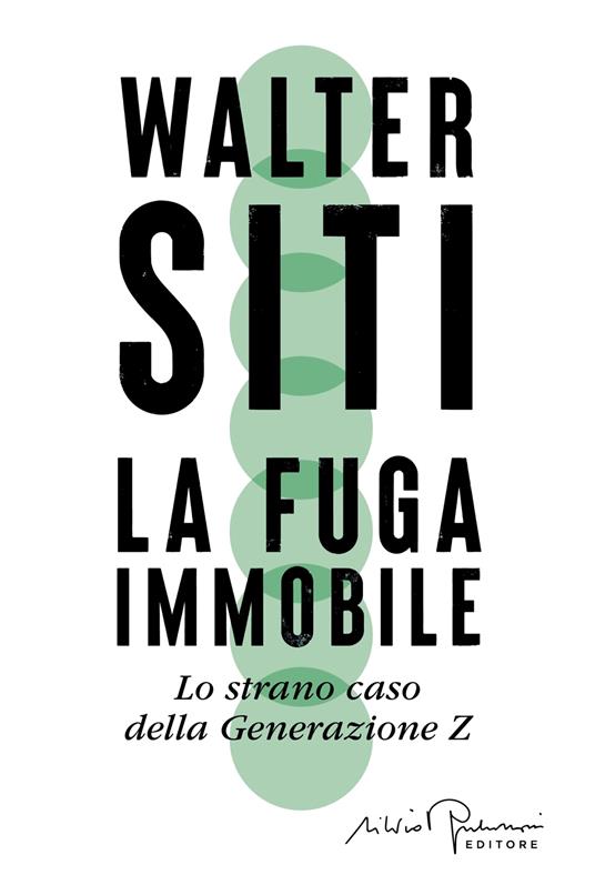 La fuga immobile. Lo strano caso della Generazione Z di Walter Siti
