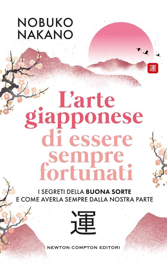 L'arte giapponese di essere sempre fortunati libri ultime uscite settembre 2025