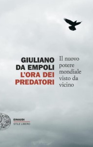 L’ora dei predatori - Il nuovo potere mondiale visto da vicino