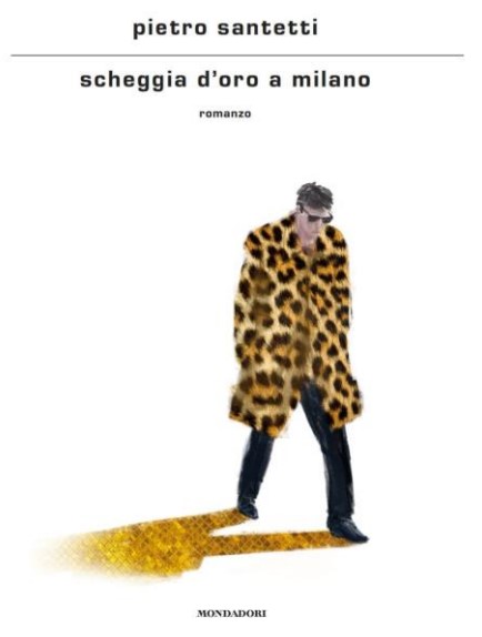 Copertina di Scheggia d'oro a Milano di Pietro Santetti libri ultime uscite settembre 2025