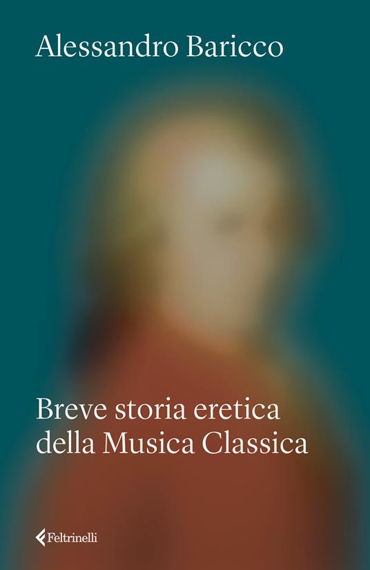 Breve storia eretica della Musica Classica di Alessandro Baricco