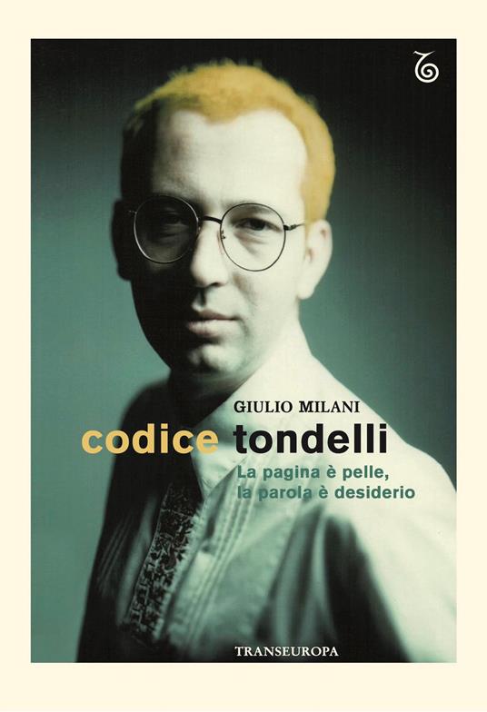 Codice Tondelli. La pagina è pelle, la parola è desiderio