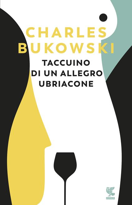 Copertina del libro Taccuino di un allegro ubriacone di Charles Bukowski, una raccolta di racconti da leggere dell'autore americano