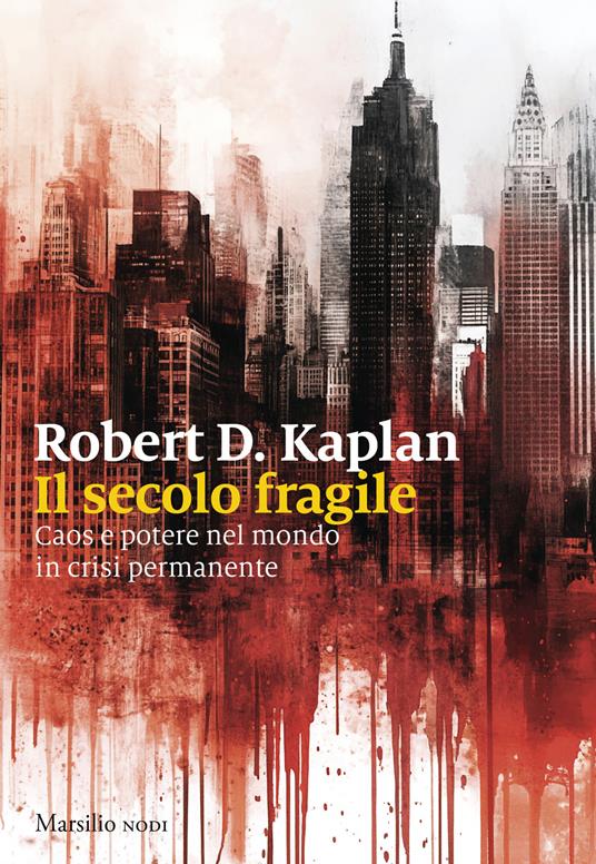 Il secolo fragile. Caos e potere nel mondo in crisi permanente 