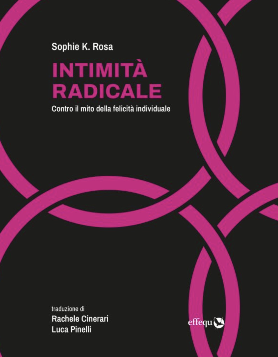 Copertina di Intimità radicale Contro il mito della felicità individuale libri ultime uscite ottobre 2025