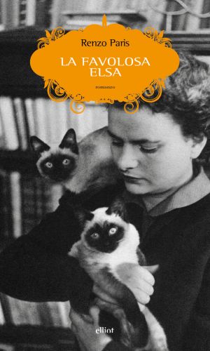 La favolosa Elsa di Renzo Paris, libri ultime uscite ottobre 2025