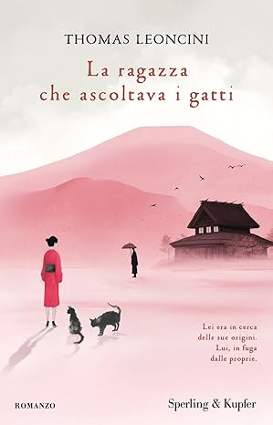 La ragazza che ascoltava i gatti di Thomas Leoncini, libri ultime uscite ottobre 2025