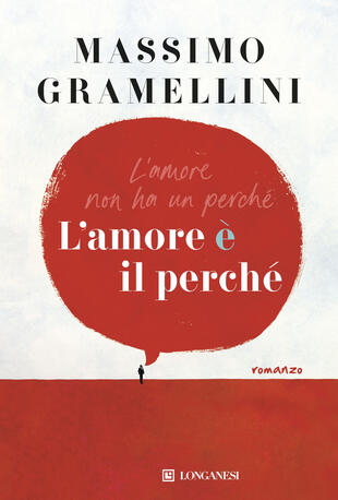 Copertina di L'amore è il perché di Massimo Gramellini libri ultime uscite ottobre 2025