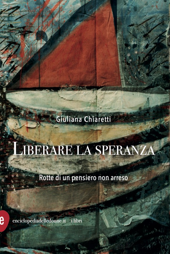 Liberare la speranza di Giuliana Chiaretti, libri ultime uscite ottobre 2025