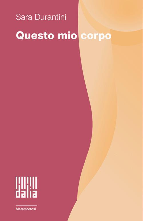 Copertina di Questo mio corpo libri ultime uscite settembre 2025