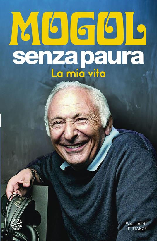 Copertina di Senza paura. La mia vita autobiografia di Mogol