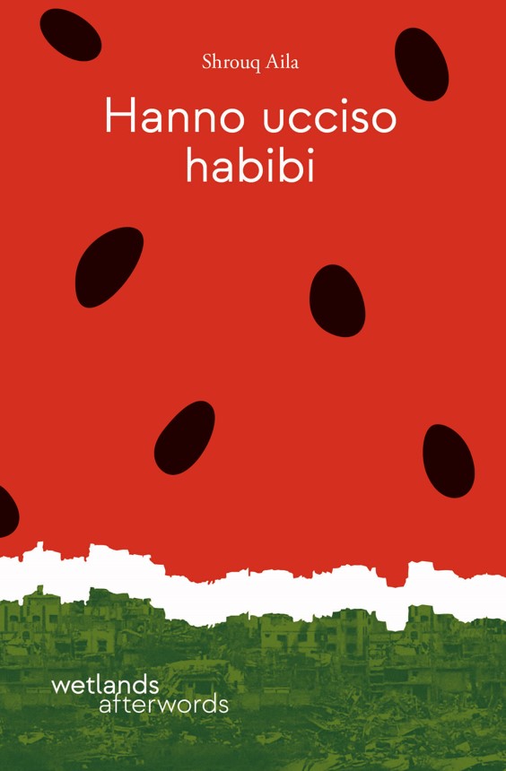 Shrouq Aila, Hanno ucciso habibi