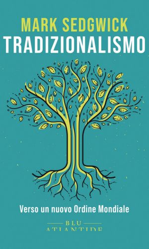 Tradizionalismo di Mark Sedgwick, libri ultime uscite ottobre 2025