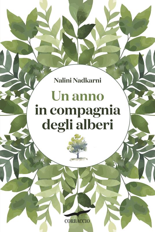 Un anno in compagnia degli alberi, Nalini M. Nadkarni, libri ulrime uscite ottobre 2025