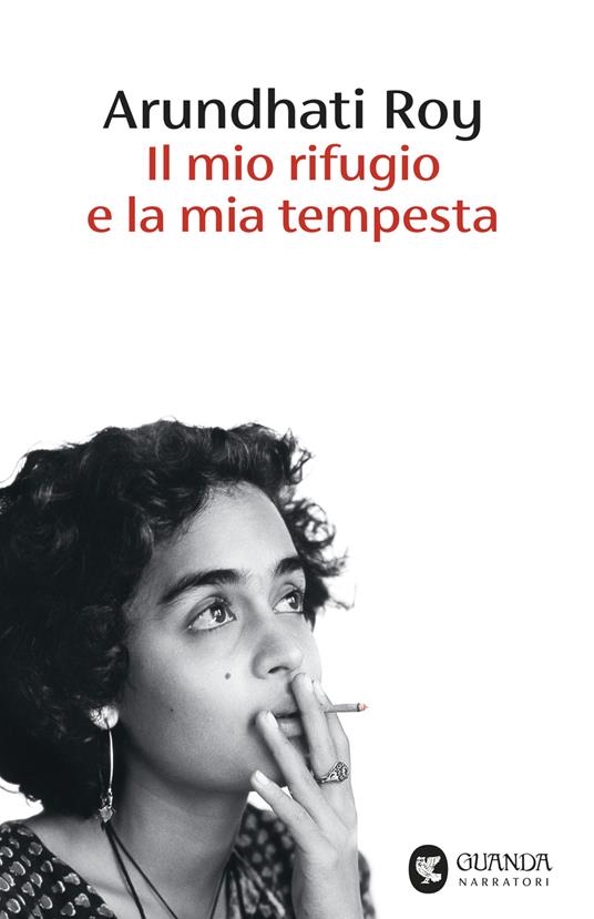 Il mio rifugio e la mia tempesta di Srundhati Roy, Guanda