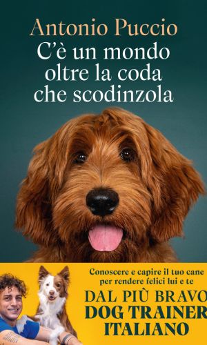 Antonio Puccio, C’è un mondo oltre la coda che scodinzola, libri ultime uscite ottobre 2025