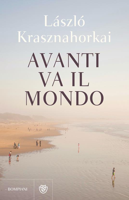 Avanti va il mondo del premio nobel per la letteratura László Krasznahorkai