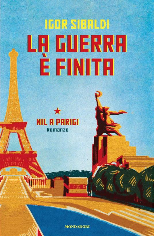Copertina di La guerra è finita. Nil a Parigi Igor Sibaldi