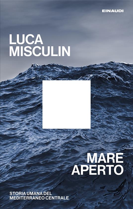 Copertina di Mare aperto. Storia umana del Mediterraneo centrale libri consigliati 2025