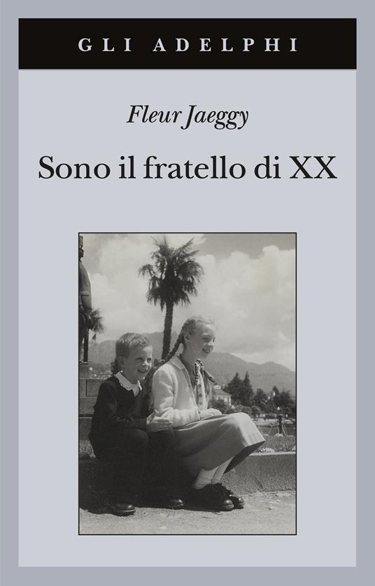 Sono il fratello di XX, libri di Fleur Jaeggy