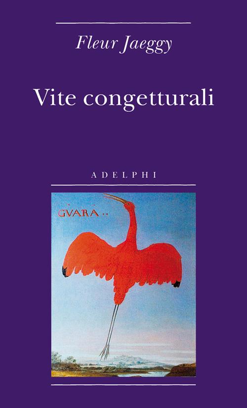 Vite congetturali, tra i libri di Fleur Jaeggy