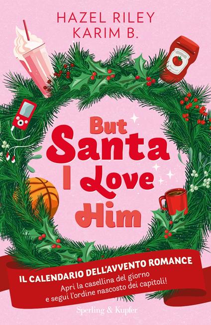 Copertina di But Santa I love him di Hazel Riley e Karim B.: libro gioco, calendario dell'avvento romance, da leggere in attesa del Natale
