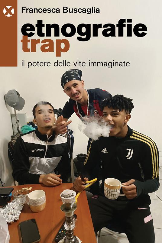 Copertina di Etnografie trap - Il potere delle vite immaginate libri consigliati 2025