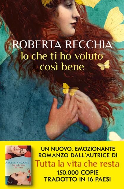 Io che ti ho voluto così bene roberta recchia