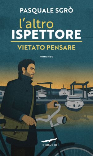 Pasquale Sgrò, L'altro ispettore - Vietato pensare