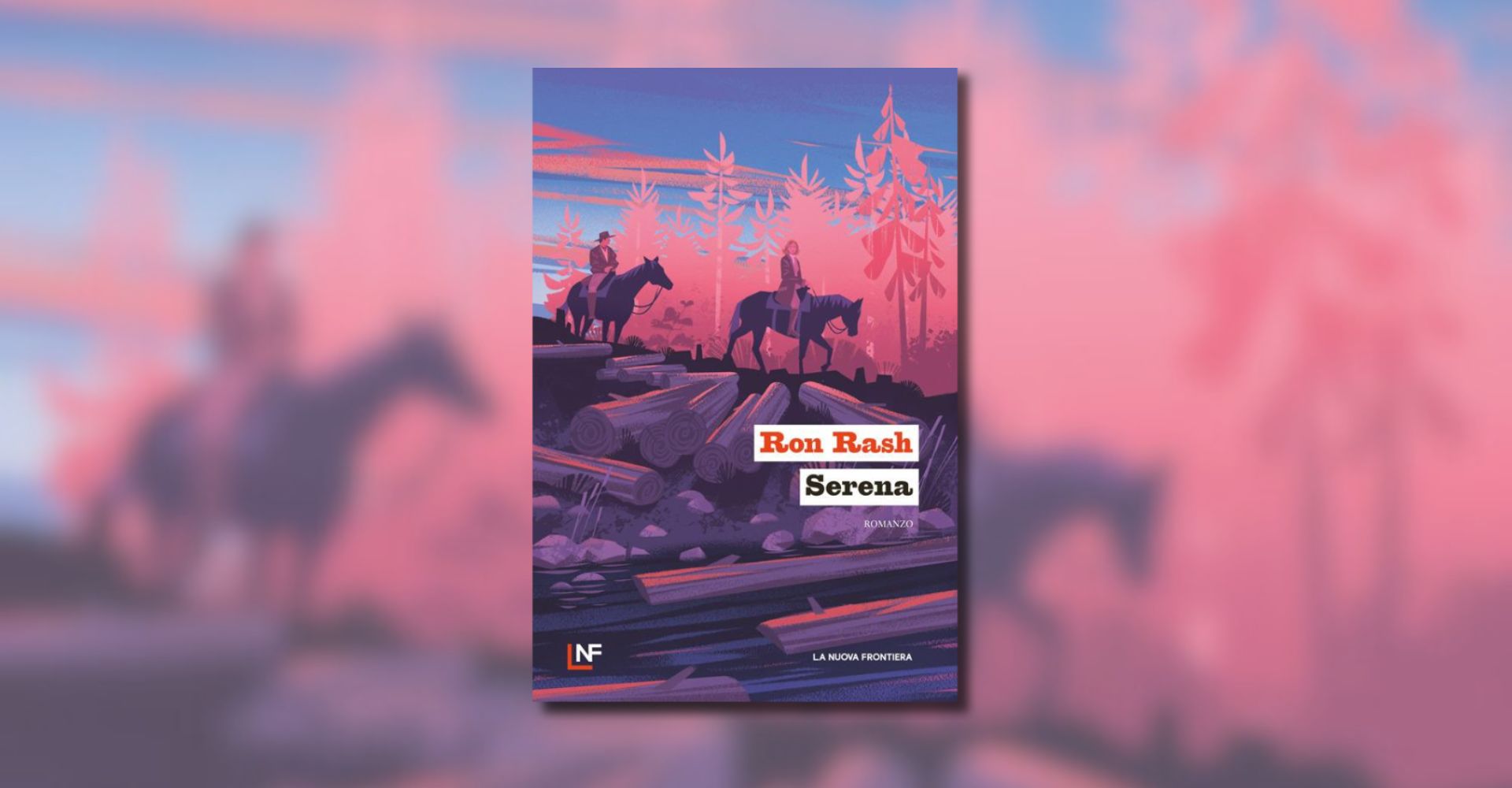 "Serena": la Lady Macbeth di Ron Rash (scrittore “del Sud” e della natura selvaggia)